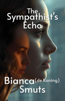 the sympathist's echo (ebook)-bianca de koning smuts-9798232647766