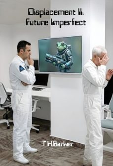 displacement ii: future imperfect (ebook)-t. h. barker-9798233225666