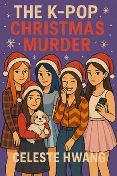 a k-pop christmas murder! (ebook)-celeste hwang-9798233287466