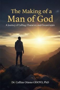 the making of a man of god (ebook)-collins odoyo-9798233311666