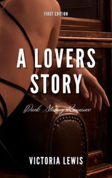 a lovers story. dark steamy romance (ebook)-victoria lewis-9798233551666