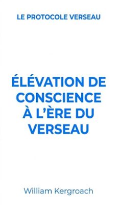 elevation de conscience a lère du verseau (ebook)-william kergroach-9798233590566