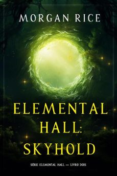 elemental hall: skyhold (serie elemental hall  livro dois) (ebook)-morgan rice-9798341508866