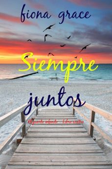 siempre juntos (el puerto infinito - libro cuatro) (ebook)-fiona grace-9798341558366