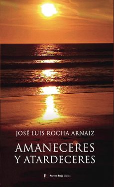 amaneceres y atardeceres-jose luis rocha arnaiz-9798392791866
