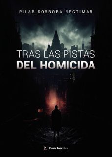 tras las pistas del homicida-pilar sorroba nectimar-9798884828766