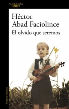 el olvido que seremos (ejemplar firmado por el autor)-hector abad faciolince-2910023978676