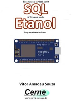 conectando o esp8266 ao bd sql na web para medir  etanol programado em arduino-vitor amadeu souza-3410003094376