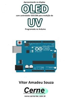 apresentando no display oled com controlador ssd1306 para mediço de uv programado no arduino (ebook)-vitor amadeu souza-3410003409576