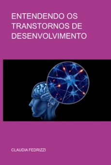 entendendo os transtornos de desenvolvimento (ebook)-claudia fedrizzi-3410005369076