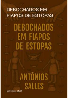 debochados em fiapos de estopas (ebook)-crônicas atual-3410008838876