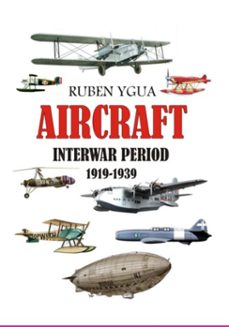 aircraft- interwar period (ebook)-ruben ygua-3410009184576