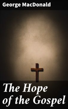 the hope of the gospel (ebook)-george macdonald-4057664182876
