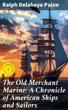 the old merchant marine: a chronicle of american ships and sailors (ebook)-4057664610676