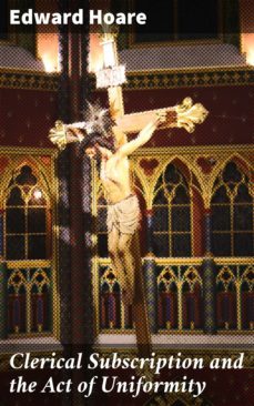 clerical subscription and the act of uniformity (ebook)-4064066094676