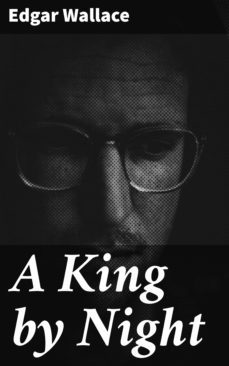 a king by night (ebook)-edgar wallace-4064066355876