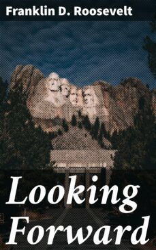 looking forward (ebook)-franklin d. roosevelt-4064066359676