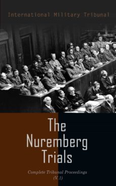 the nuremberg trials: complete tribunal proceedings (v.1) (ebook)-4064066386276