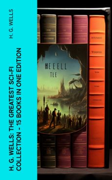 h. g. wells: the greatest sci-fi collection - 15 books in one edition (ebook)-h. g. wells-4066339580176