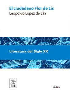 el ciudadano flor de lis : novela (ebook)-leopoldo lópez de saá-4099995491876