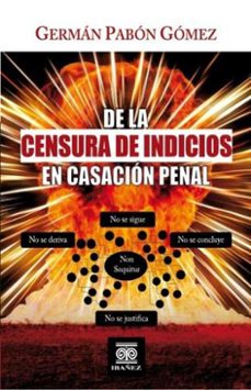 de la censura de indicos en casacion penal (ebook)-germán pabón gómez-4099995590876