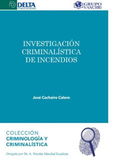investigacion criminalistica de incendios (ebook)-josé cachairo calero-4099995623376