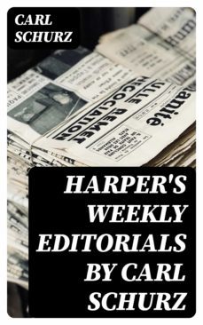 harper's weekly editorials by carl schurz (ebook)-8596547029076
