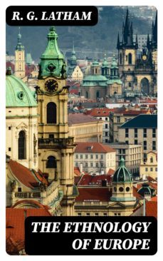 the ethnology of europe (ebook)-r. g. latham-8596547101376