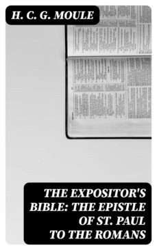 the expositor's bible: the epistle of st paul to the romans (ebook)-h. c. g. moule-8596547245476