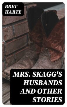 mrs. skagg's husbands and other stories (ebook)-bret harte-8596547325376