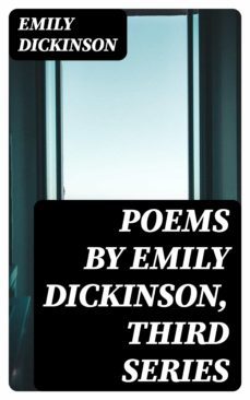 poems by emily dickinson, third series (ebook)-emily dickinson-8596547347576