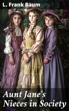 aunt jane's nieces in society (ebook)-l. frank baum-8596547505976