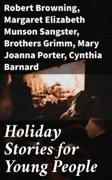 holiday stories for young people (ebook)-robert browning-margaret elizabeth munson sangster-brothers grimm-8596547522676