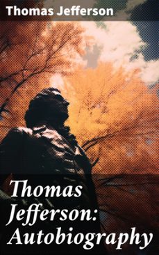 thomas jefferson: autobiography (ebook)-thomas jefferson-8596547669876