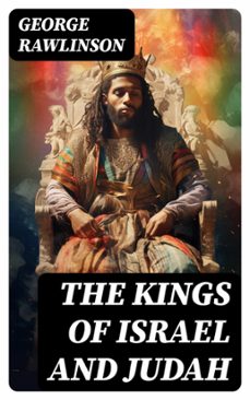 the kings of israel and judah (ebook)-george rawlinson-8596547754176