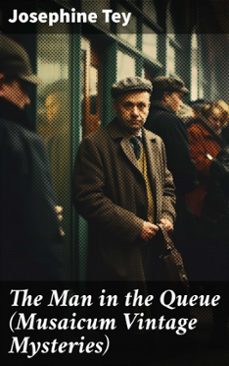 the man in the queue (musaicum vintage mysteries) (ebook)-josephine tey-8596547778776