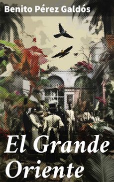 el grande oriente (ebook)-benito perez galdos-8596547819776