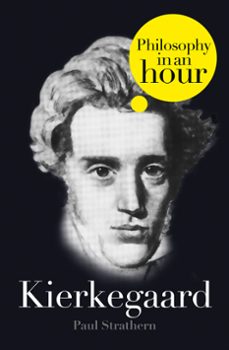 kierkegaard: philosophy in an hour (ebook)-paul strathern-9780007466276