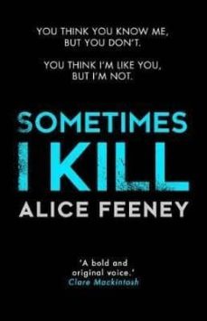 sometimes i kill-alice feeney-9780008236076