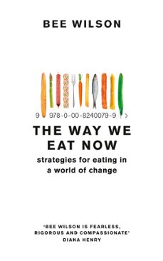 the way we eat now (ebook)-bee wilson-9780008240776
