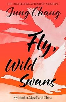 fly, wild swans: my mother, myself and china-jung chang-9780008661076