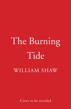 the burning tide (ebook)-william shaw-9780008720476