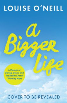 a bigger life (ebook)-louise o’neill-9780008762476