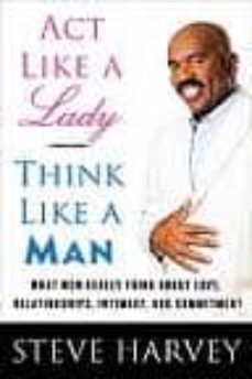act like a lady, think like a man: what men really think about lo ve relationships, intimacy, and commitment-steve harvey-denene millner-9780061728976