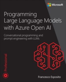programming large language models with azure open ai-francesco esposito-9780138280376