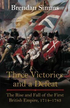 three victories and a defeat (ebook)-brendan simms-9780141907376