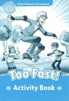 oxford read and imagine 1 too fast activity book-9780194722476