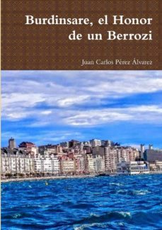 burdinsare, el honor de un berrozi-juan carlos perez alvarez-9780244505776