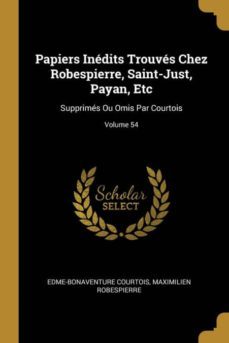 papiers indits trouvs chez robespierre, saint-just, payan, etc-9780270420876