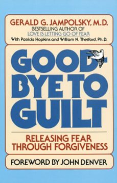 good-bye to guilt (ebook)-gerald g. jampolsky-9780307573476